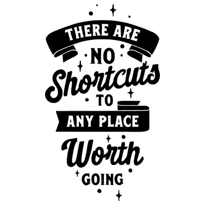 "No Shortcuts"... 2