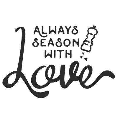 “Always season with love“... 2